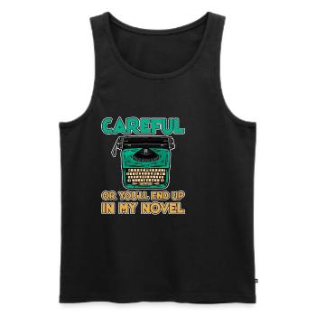 Careful Or You'll End Up In My Novel 4 - Men's Premium Organic Tank Top - black - Front - Michal (187cm)