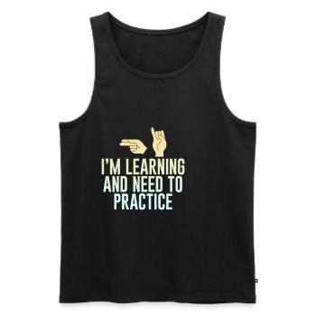 I'm Learning And Need To Practice 2 - Men's Premium Organic Tank Top - black - Front - Michal (187cm)
