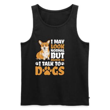 I May Look Normal But Believe Me, I Talk To Dogs 3 - Men's Premium Organic Tank Top - black - Front - Michal (187cm)