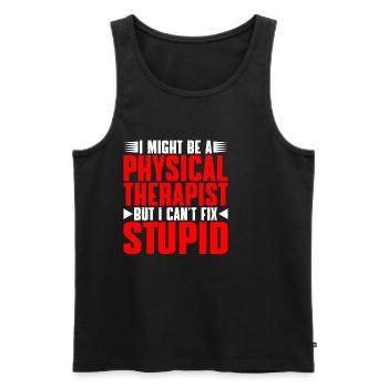 I Am A Physical Therapist But I Can't Fix Stupid 2 - Men's Premium Organic Tank Top - black - Front - AI Model Male 178 light (178cm)