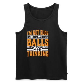 The Balls To Say What Everyone Else Is Thinking 3 - Men's Premium Organic Tank Top - black - Front - Michal (187cm)