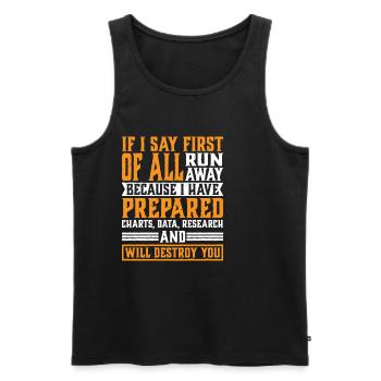 If I Say First Of All, Run Away 10 - Männer Premium Bio Tank Top - Schwarz - Vorne - Michal (187cm)