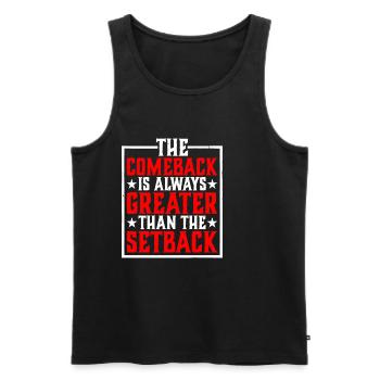 The Comeback Is Always Greater Than The Setback 25 - Men's Premium Organic Tank Top - black - Front - Michal (187cm)