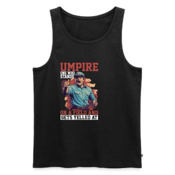 Umpire, Who Stands On A Field And Gets Yelled At 8 - Men's Premium Organic Tank Top - black - Front - AI Model Male 178 light (178cm)