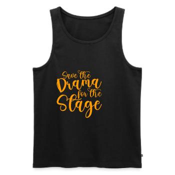 Save The Drama For The Stage - Männer Premium Bio Tank Top - Schwarz - Vorne - AI Model Male 178 light (178cm)