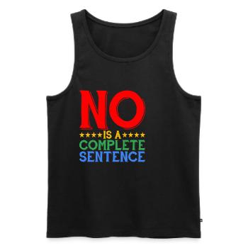 No Is A Complete Sentence 31 - Männer Premium Bio Tank Top - Schwarz - Vorne - AI Model Male 178 light (178cm)