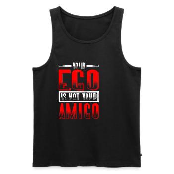 Your Ego Is Not Your Amigo 33 - Men's Premium Organic Tank Top - black - Front - Michal (187cm)