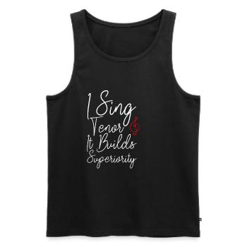 I Sing Tenor, It Builds Superiority 2 - Männer Premium Bio Tank Top - Schwarz - Vorne - AI Model Male 178 light (178cm)