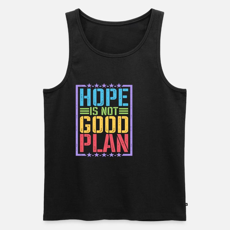 Hope Is Not Good Plan 5 - Men's Premium Organic Tank Top - black