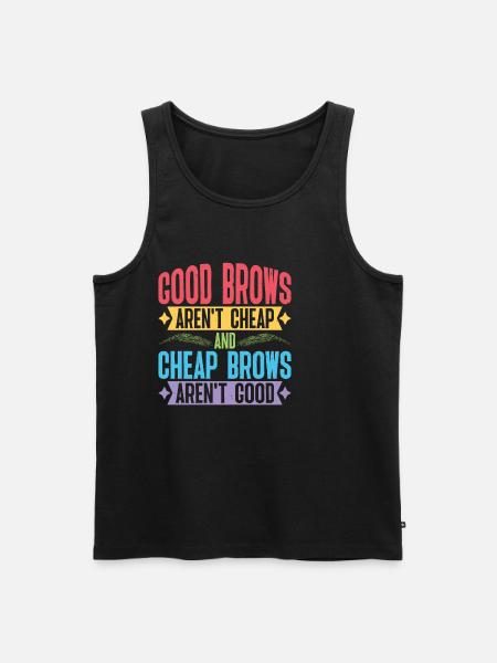 Cheap Brows Aren't Good - Men's Premium Organic Tank Top - black