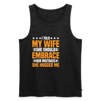I Told My Wife She Should Embrace Her Mistakes 18 - Männer Premium Bio Tank Top - Schwarz - Vorne - Michal (187cm)