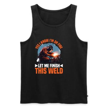 Yes I Know I'm On Fire, Let Me Finish This Weld 4 - Men's Premium Organic Tank Top - black - Front - AI Model Male 178 light (178cm)