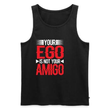 Your Ego Is Not Your Amigo 45 - Männer Premium Bio Tank Top - Schwarz - Vorne - AI Model Male 178 light (178cm)