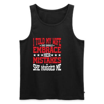 I Told My Wife She Should Embrace Her Mistakes 21 - Männer Premium Bio Tank Top - Schwarz - Vorne - Michal (187cm)