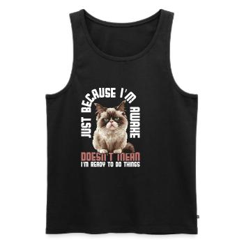 Just Because I'm Awake, Doesn't Mean I'm Ready 13 - Men's Premium Organic Tank Top - black - Front - Michal (187cm)