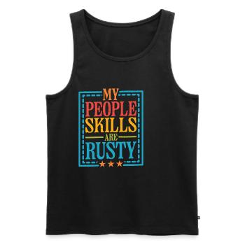 My People Skills Are Rusty 16 - Männer Premium Bio Tank Top - Schwarz - Vorne - AI Model Male 178 light (178cm)