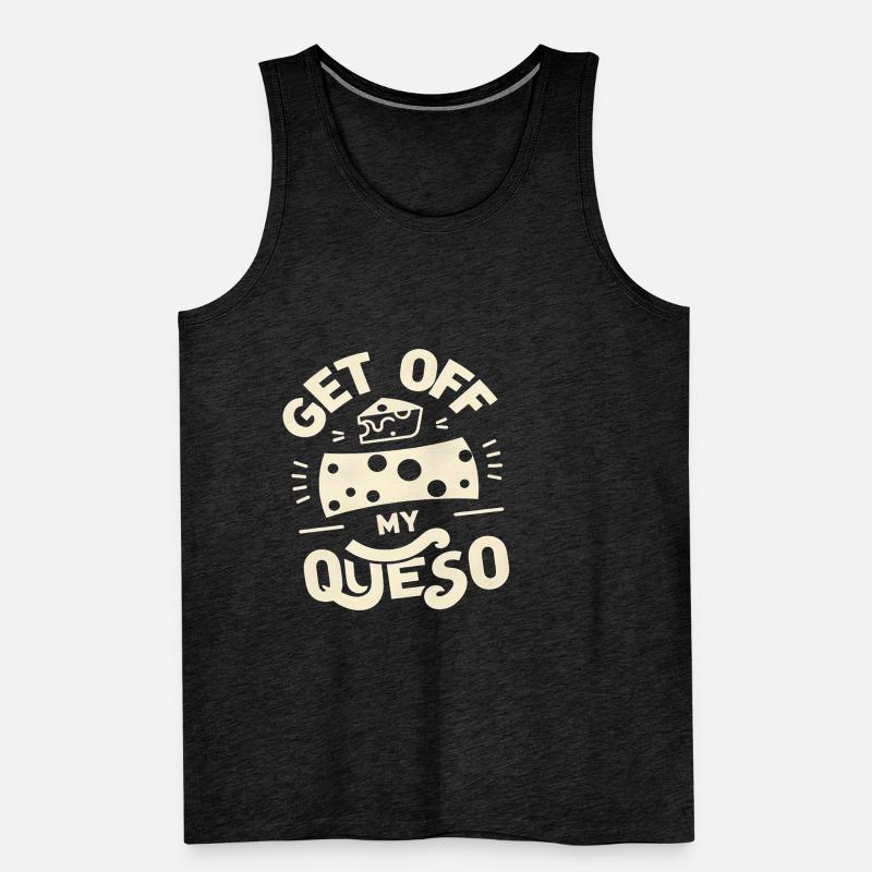 Get Off My Queso 5 Men's Premium Organic Tank Top