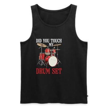 Did You Touch My Drum Set 26 - Men's Premium Organic Tank Top - black - Front - Michal (187cm)
