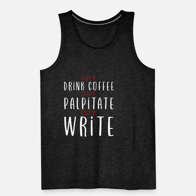 Step 1 Drink Coffee Step 2 Palpitate Step 3 Write2 Männer Premium Bio Tank Top