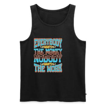 Everybody Wants The Money Nobody Wants The Work 58 - Männer Premium Bio Tank Top - Schwarz - Vorne - Michal (187cm)