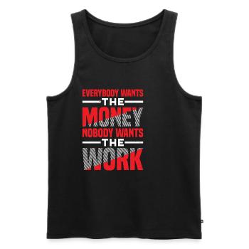 Everybody Wants The Money Nobody Wants The Work 57 - Männer Premium Bio Tank Top - Schwarz - Vorne - Michal (187cm)