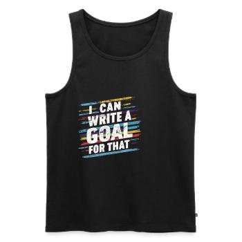 I Can Write A Goal For That 6 - Men's Premium Organic Tank Top - black - Front - Michal (187cm)