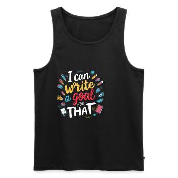 I Can Write A Goal For That 7 - Men's Premium Organic Tank Top - black - Front - Michal (187cm)