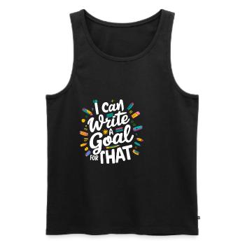 I Can Write A Goal For That 8 - Men's Premium Organic Tank Top - black - Front - Michal (187cm)