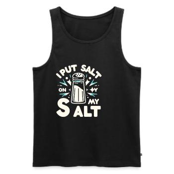 I Put Salt On My Salt 5 - Männer Premium Bio Tank Top - Schwarz - Vorne - AI Model Male 178 light (178cm)