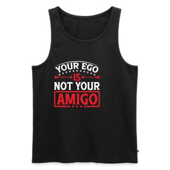Your Ego Is Not Your Amigo 73 - Männer Premium Bio Tank Top - Schwarz - Vorne - AI Model Male 178 light (178cm)