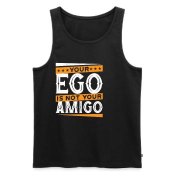 Your Ego Is Not Your Amigo 74 - Men's Premium Organic Tank Top - black - Front - Michal (187cm)