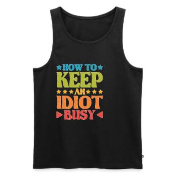 How To Keep An Idiot Busy 20 - Männer Premium Bio Tank Top - Schwarz - Vorne - Michal (187cm)