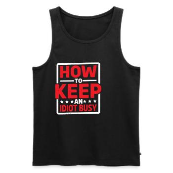 How To Keep An Idiot Busy 19 - Männer Premium Bio Tank Top - Schwarz - Vorne - Michal (187cm)