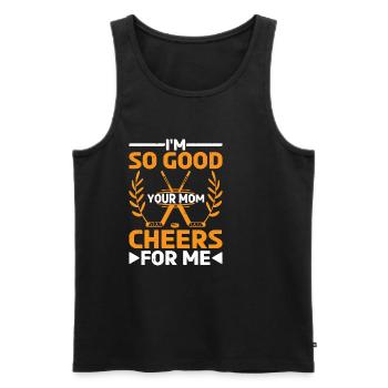 I'm So Good Your Mom Cheers For Me 7 - Männer Premium Bio Tank Top - Schwarz - Vorne - Michal (187cm)
