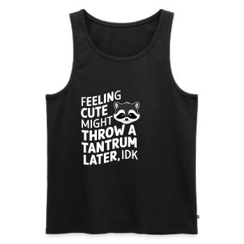 Feeling Cute, Might Throw A Tantrum Later, Idk 37 - Männer Premium Bio Tank Top - Schwarz - Vorne - AI Model Male 178 light (178cm)