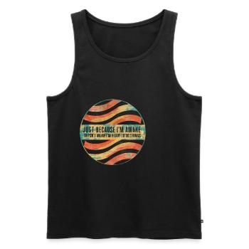 Just Because I'm Awake, Doesn't Mean I'm Ready 25 - Men's Premium Organic Tank Top - black - Front - Michal (187cm)