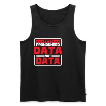 It Is Pronounced Data Not Data - Männer Premium Bio Tank Top - Schwarz - Vorne - AI Model Male 178 light (178cm)