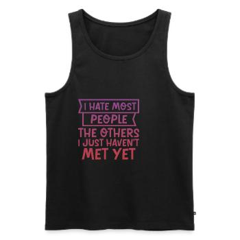 I Hate Most People The Others I Just Haven't Met 4 - Men's Premium Organic Tank Top - black - Front - Michal (187cm)