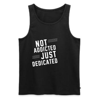 Not Addicted Just Dedicated 2 - Männer Premium Bio Tank Top - Schwarz - Vorne - Michal (187cm)