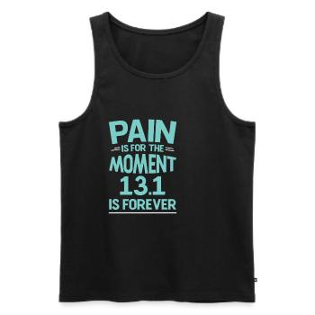 Pain Is For The Moment 13.1 Is Forever 2 - Männer Premium Bio Tank Top - Schwarz - Vorne - AI Model Male 178 light (178cm)
