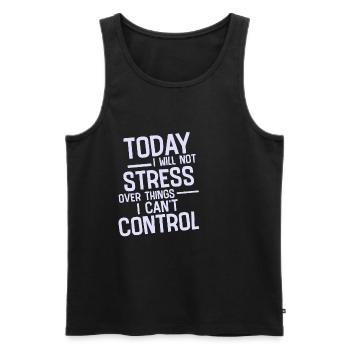 I Will Not Stress Over Things I Can't Control 2 - Men's Premium Organic Tank Top - black - Front - AI Model Male 178 light (178cm)