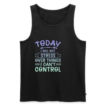 I Will Not Stress Over Things I Can't Control 4 - Men's Premium Organic Tank Top - black - Front - AI Model Male 178 light (178cm)