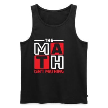 The Math Isn't Mathing 6 - Männer Premium Bio Tank Top - Schwarz - Vorne - Michal (187cm)