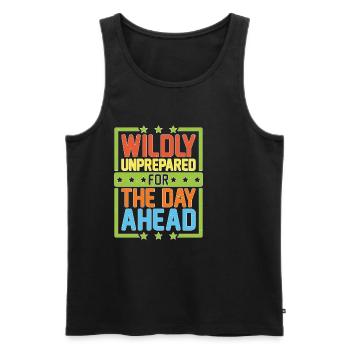 Wildly Unprepared For The Day Ahead 5 - Männer Premium Bio Tank Top - Schwarz - Vorne - Michal (187cm)
