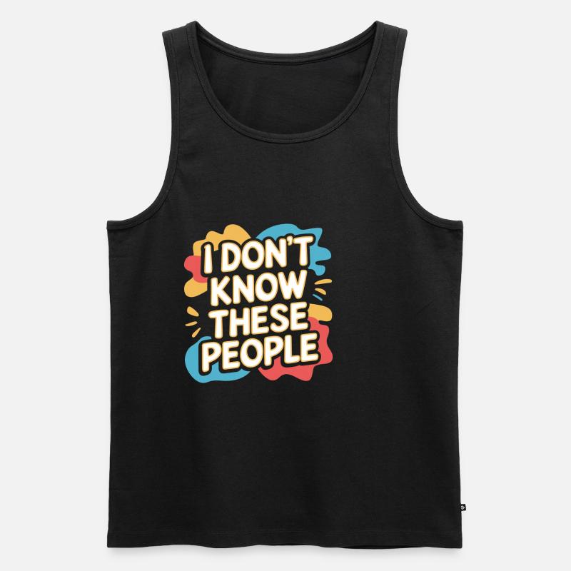 I Don't Know These People 4 - Männer Premium Bio Tank Top - Schwarz