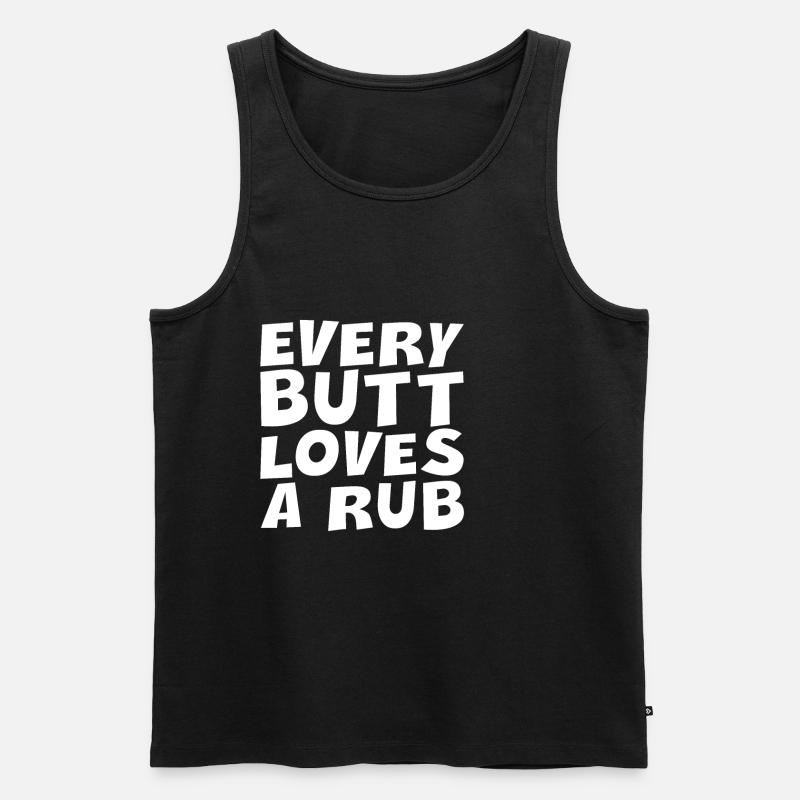 Every Butt Loves A Rub - Männer Premium Bio Tank Top - Schwarz