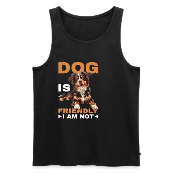 Dog Is Friendly I Am Not - Männer Premium Bio Tank Top - Schwarz - Vorne - AI Model Male 178 light (178cm)