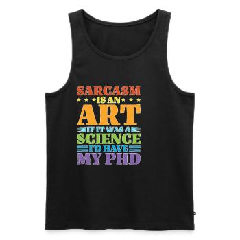 Sarcasm Is An Art If A Science I'd Have A PhD - Männer Premium Bio Tank Top - Schwarz - Vorne - AI Model Male 178 light (178cm)