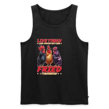 Live Today Like You're Getting Fried Tomorrow - Männer Premium Bio Tank Top - Schwarz - Vorne - Michal (187cm)