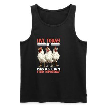 Live Today Like You're Getting Fried Tomorrow 2 - Männer Premium Bio Tank Top - Schwarz - Vorne - AI Model Male 178 light (178cm)
